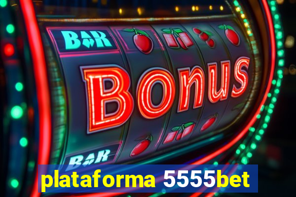 plataforma 5555bet